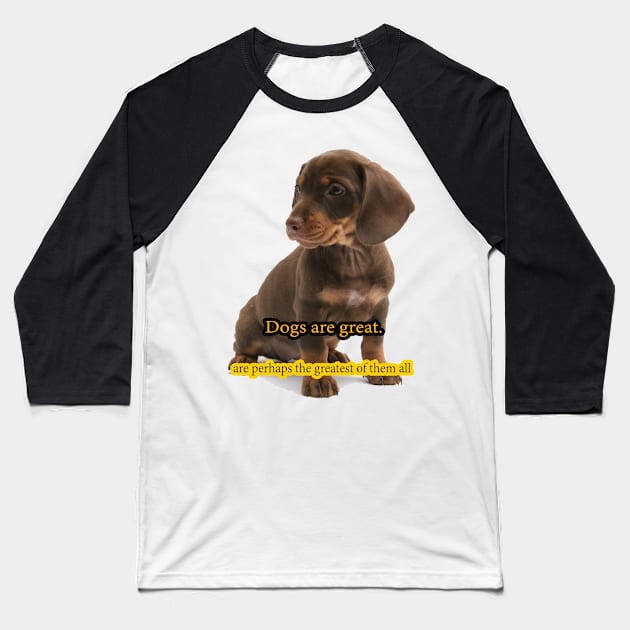 My dog is my best friend. Baseball T-Shirt by Creativehub